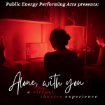 Peterborough: Public Energy Performing Arts presents “Alone, with you” set in 2023 livestreaming March 6